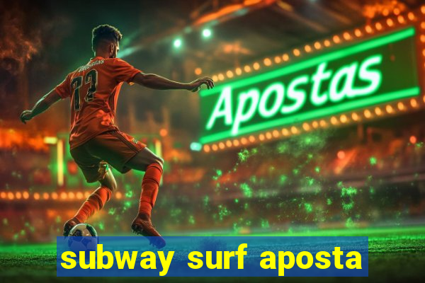 subway surf aposta